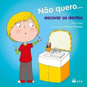 Nao Quero... Escovar Os Dentes -Col.Nao Quero...