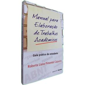 Livro Físico Manual Para Elaboração de Trabalhos Acadêmicos Roberta Liana Pimentel Cajueiro Guia Prático do Estudante