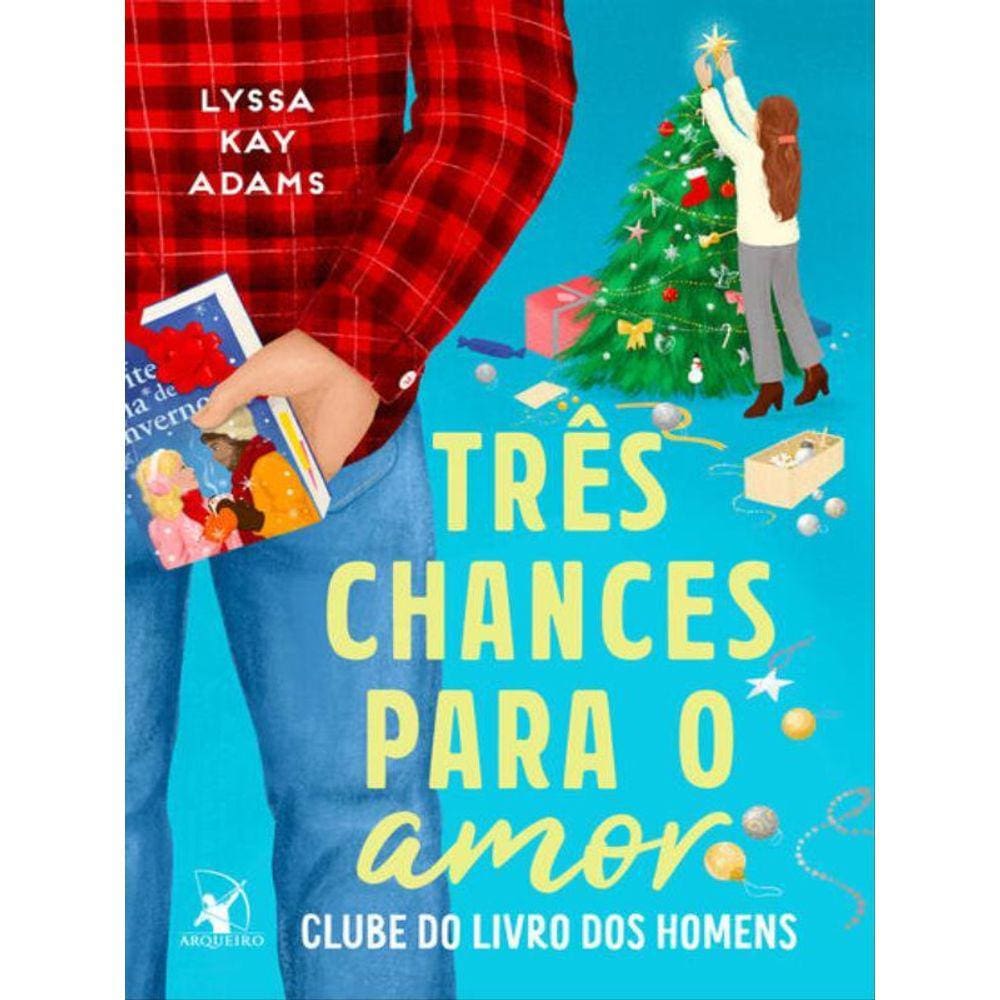 Três Chances Para O Amor (Clube Do Livro Dos Homens – Livro 5) - Vol. 5