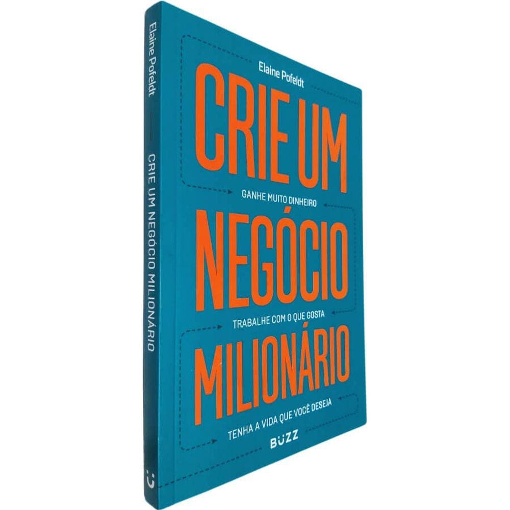 Livro Físico Crie Um Negócio Milionário Elaine Pofeld Ganhe Muito Dinheiro Trabalhe Com o Que Gosta Tenha a Vida que Vo