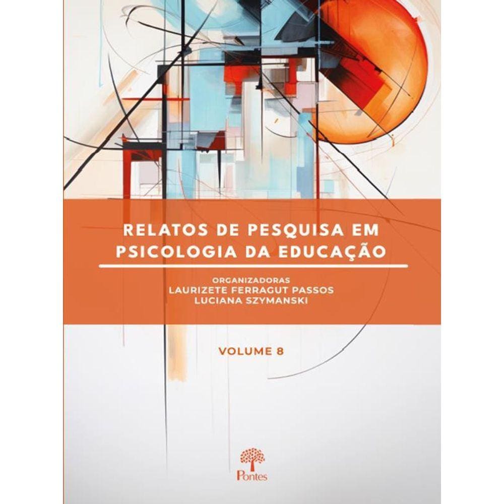 Relatos De Pesquisa Em Psicologia Da Educação - Vol. 8