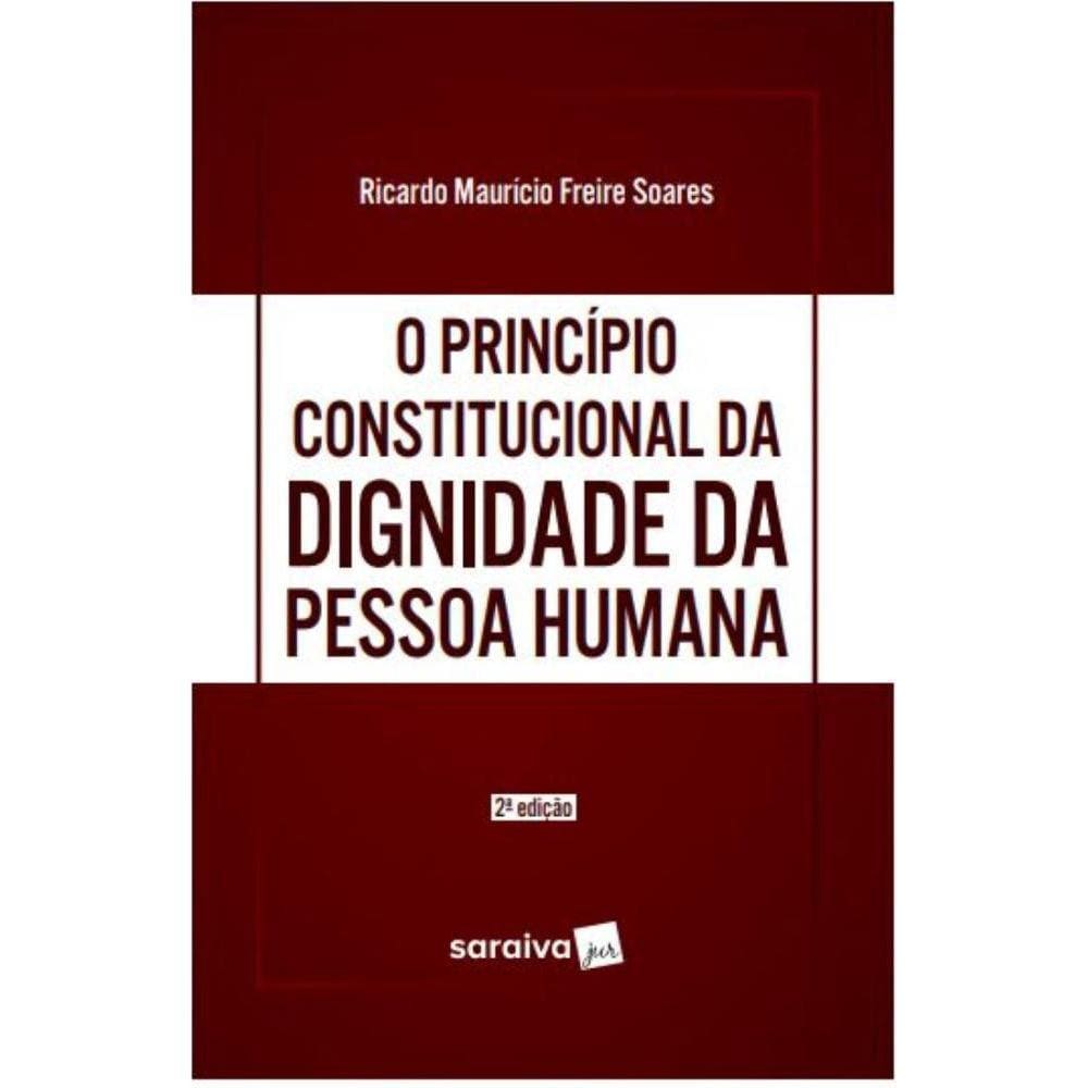O princípio constitucional da dignidade da pessoa humana