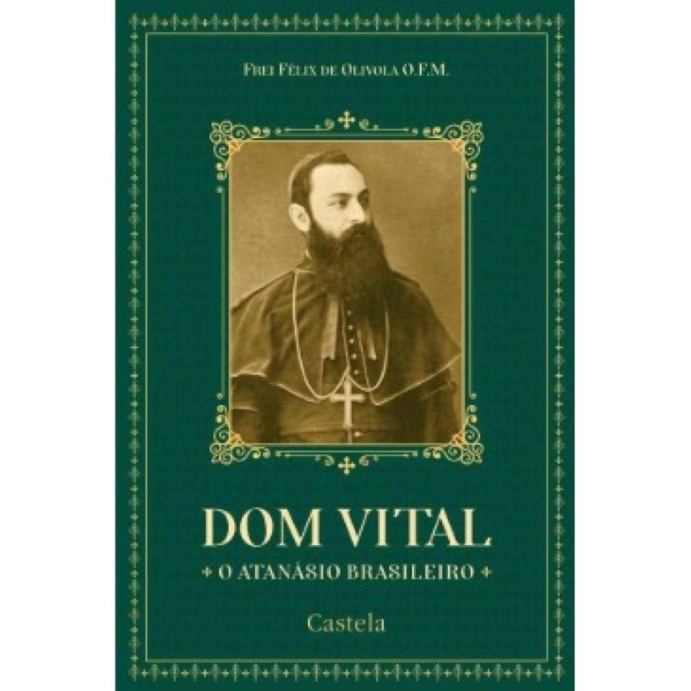 Dom Vital, o Atanásio brasileiro