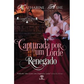 Capturada por um Lorde Renegado (Ladinos do Mar - Livro 2)