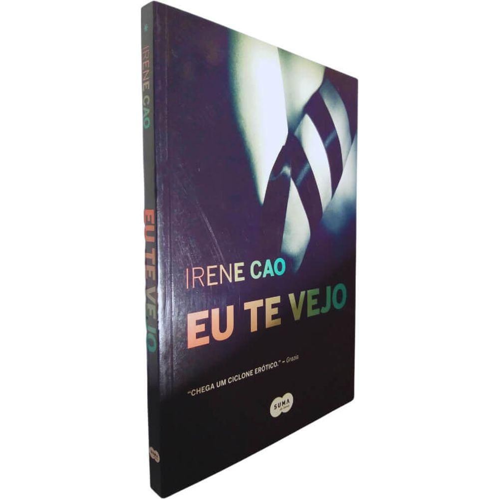 Livro Físico Eu Te Vejo Irene Cao Entregue-se á Sedução do Primeiro Livro da Trilogia Erótica Italiana