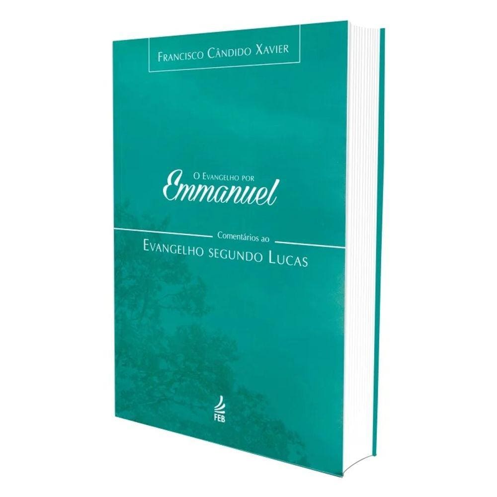 Evangelho Por Emmanuel (O) - Comentários Ao Evangelho Segundo Lucas