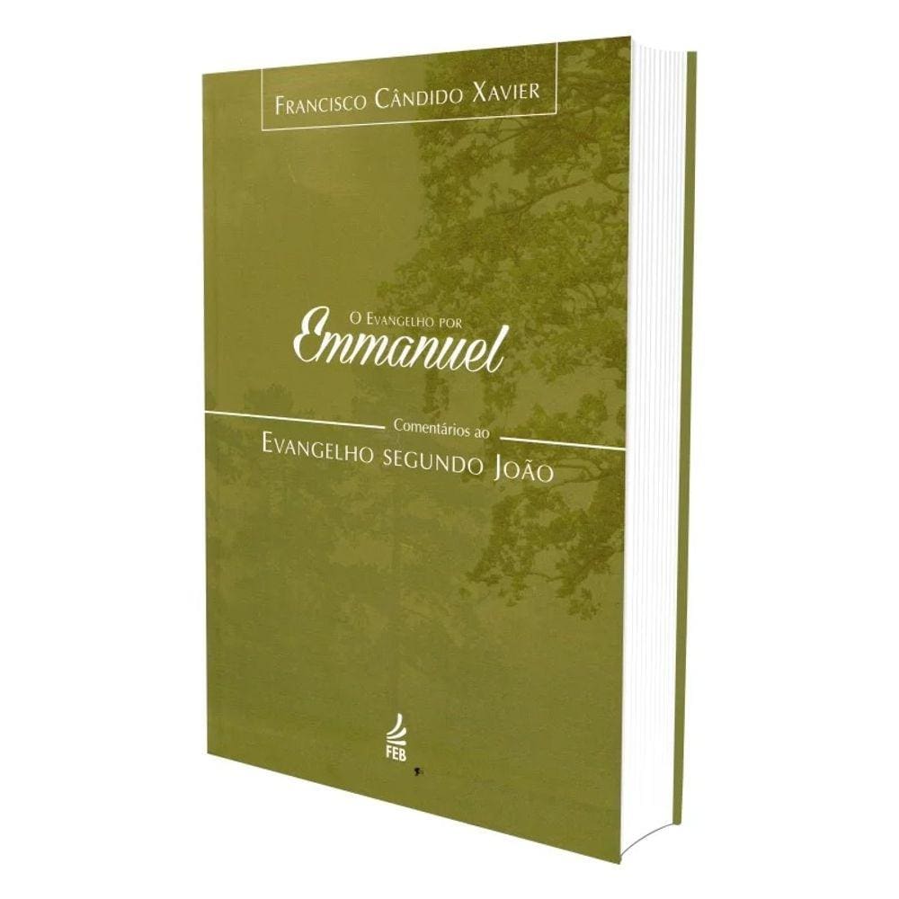 Evangelho Por Emmanuel (O) - Comentários Ao Evangelho Segundo João