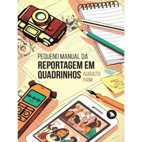 Pequeno Manual Da Reportagem Em Quadrinhos