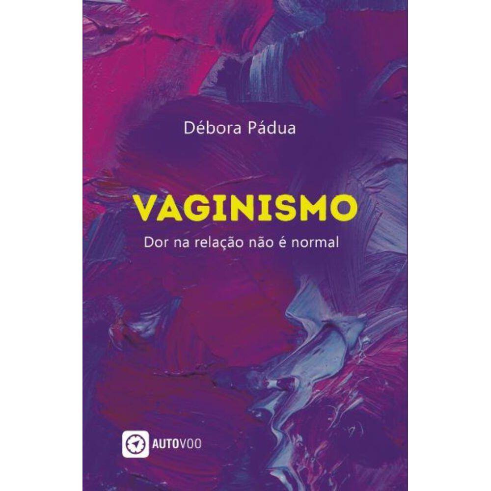 Vaginismo - Dor na relação não é normal