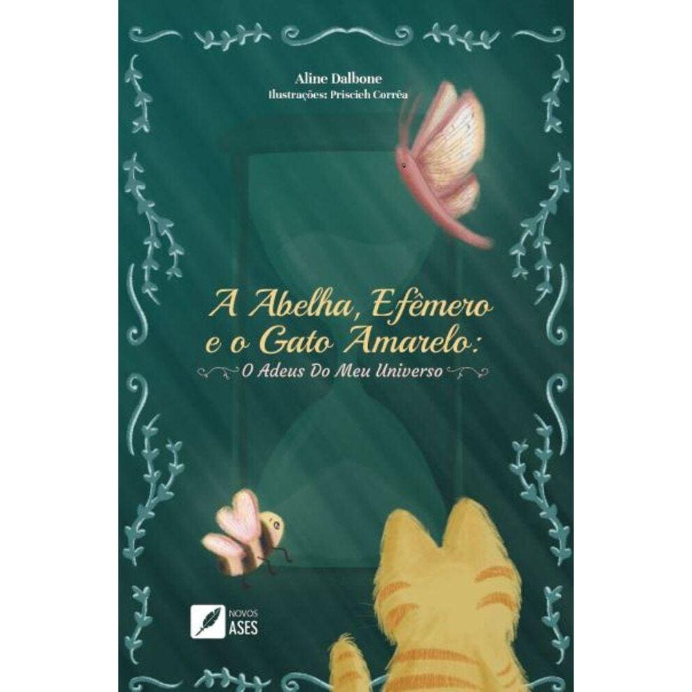 A abelha, efêmero e o gato amarelo - O adeus do meu universo