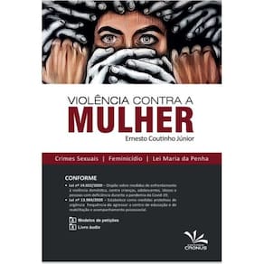 Violência Contra a Mulher: Crimes Sexuais, Feminicídio e Lei Maria da Penha