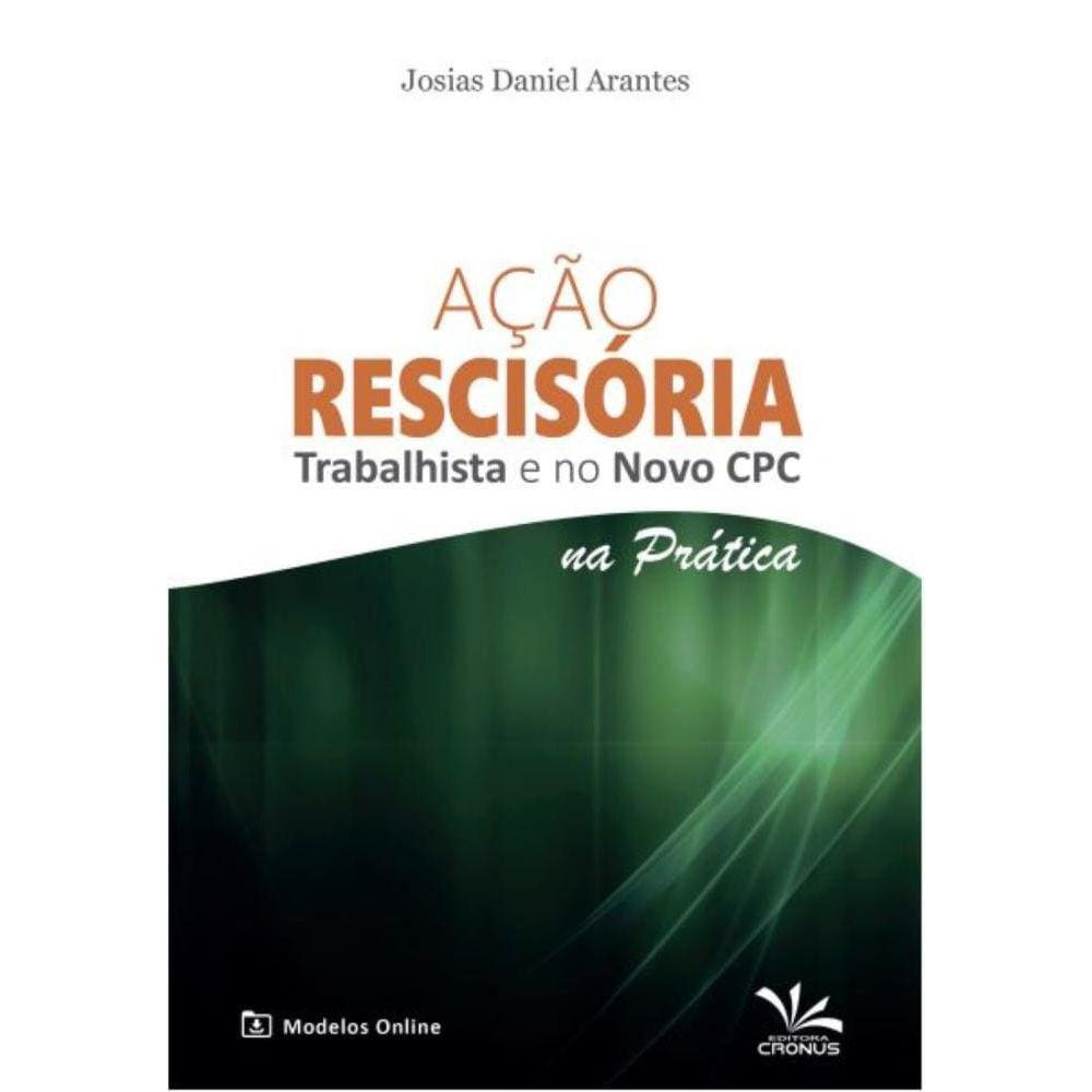 Ação Rescisória Trabalhista e no Novo Cpc: Na Prática