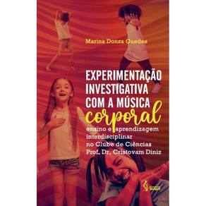 Experimentação investigativa com a música corporal - Ensino e aprendizagem interdisciplinar no Clube de Ciências Prof. Dr. Cristovam Diniz