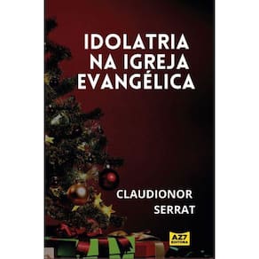 Idolatria na Igreja Evangélica