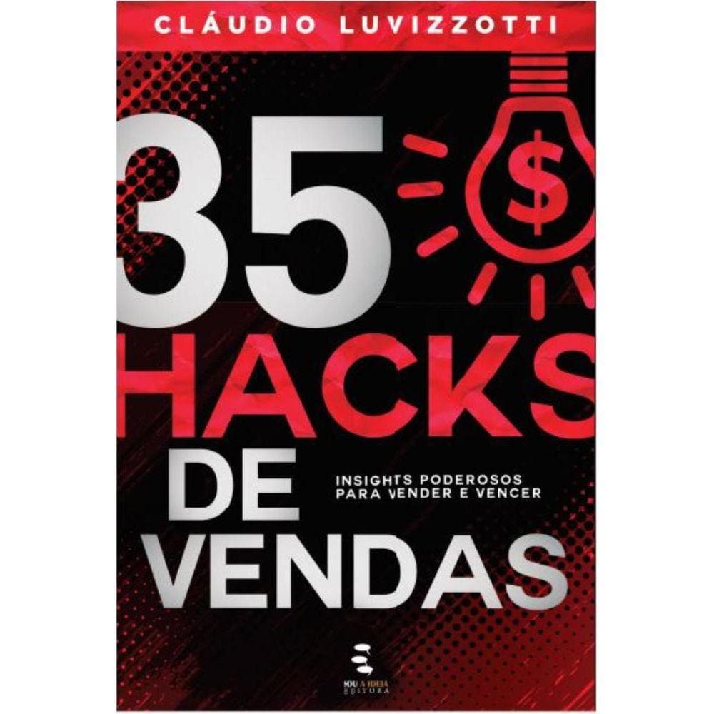 35 Hacks de Vendas: Insights Poderosos para vender e vencer