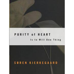 Purity Of Heart - Is To Will One Thing