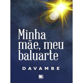 Minha Mãe, Meu Baluarte