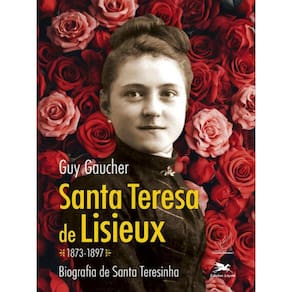 Santa Teresa De Lisieux (1873-1897)