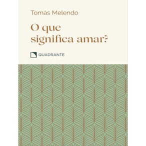 O Que Significa Amar?