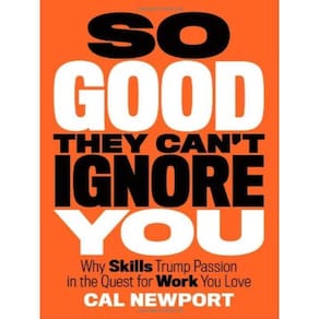 So Good They Can`T Ignore You