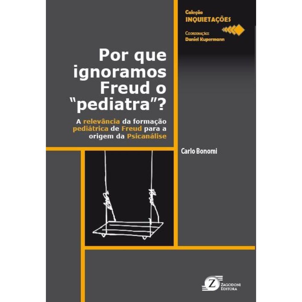 Por que Ignoramos Freud o pediatra?