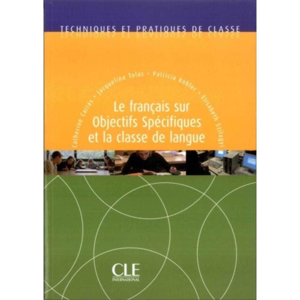 Francais Sur Objectif Specifique Et La Classe De Langue, Le
