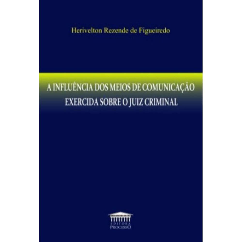 A influência dos meios de comunicação exercida sobre o juiz criminal