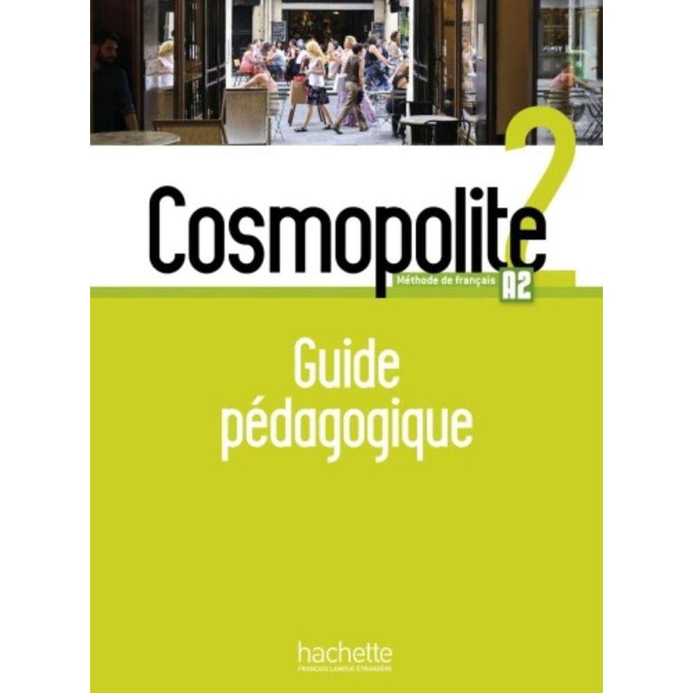 Cosmopolite 2 - Guide Pedagogique (A2)
