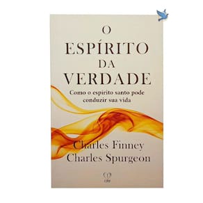 Livro O Espírito Da Verdade - Spurgeon E Finney Baseado na Bíblia
