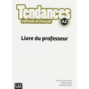 Tendances A2 - Livre Du Professeur