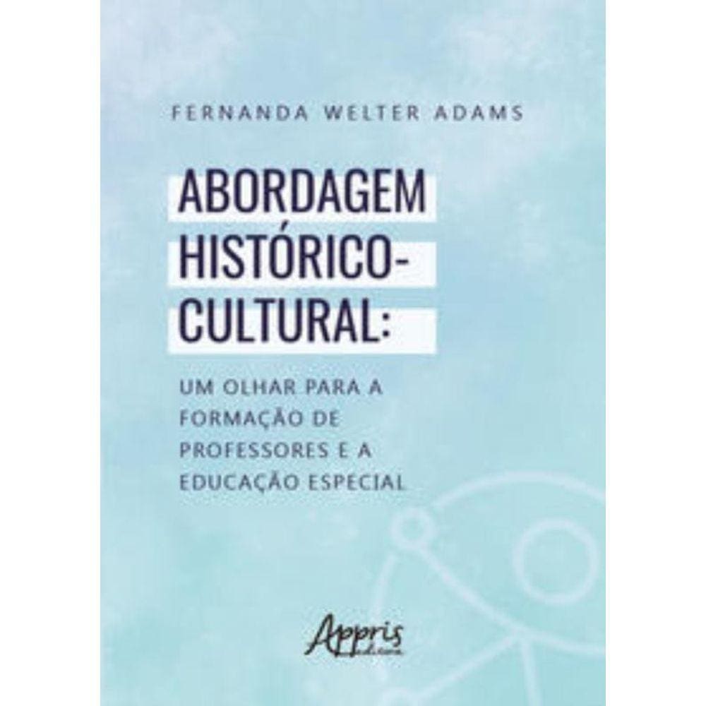 Abordagem histórico-cultural: um olhar para a formação de professores e a educação especial