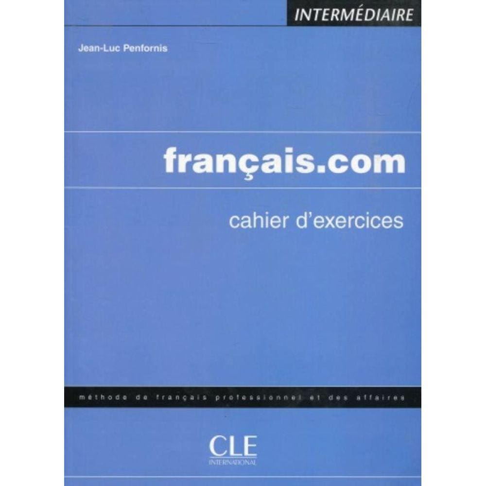 Francais - Interm./Avance - Cahier D Exercices