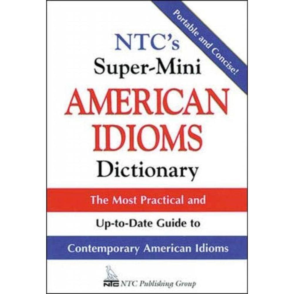 Ntc`S Super-Mini American Idioms Dict.