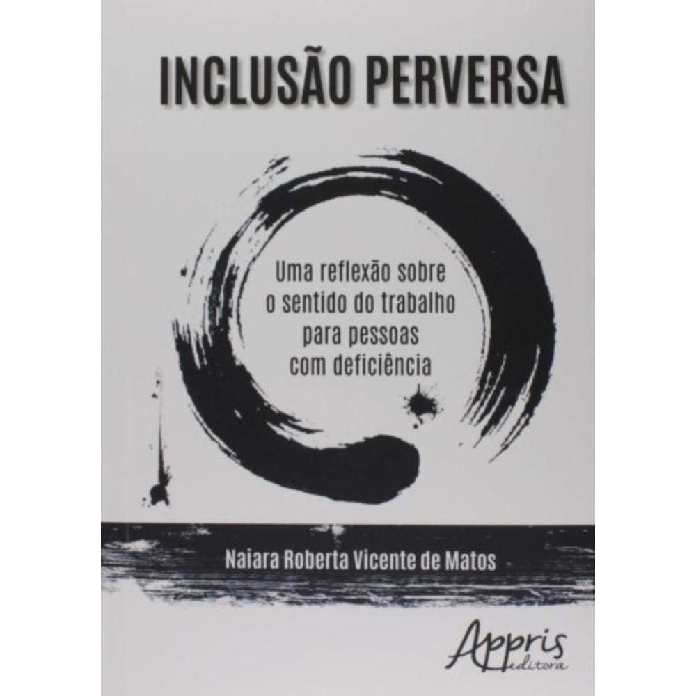 Inclusao Perversa: Uma Reflexao Sobre O Sentido Do