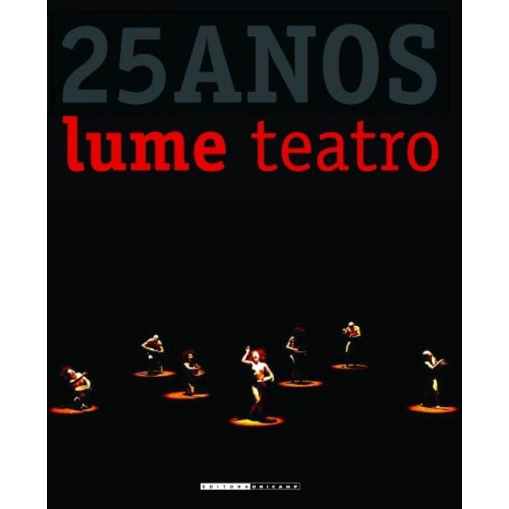 Lume Teatro: 25 Anos
