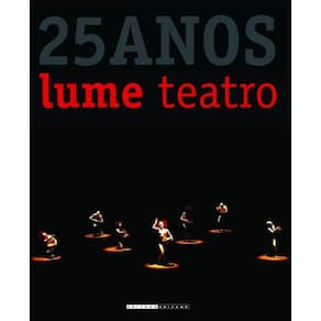 Lume Teatro: 25 Anos