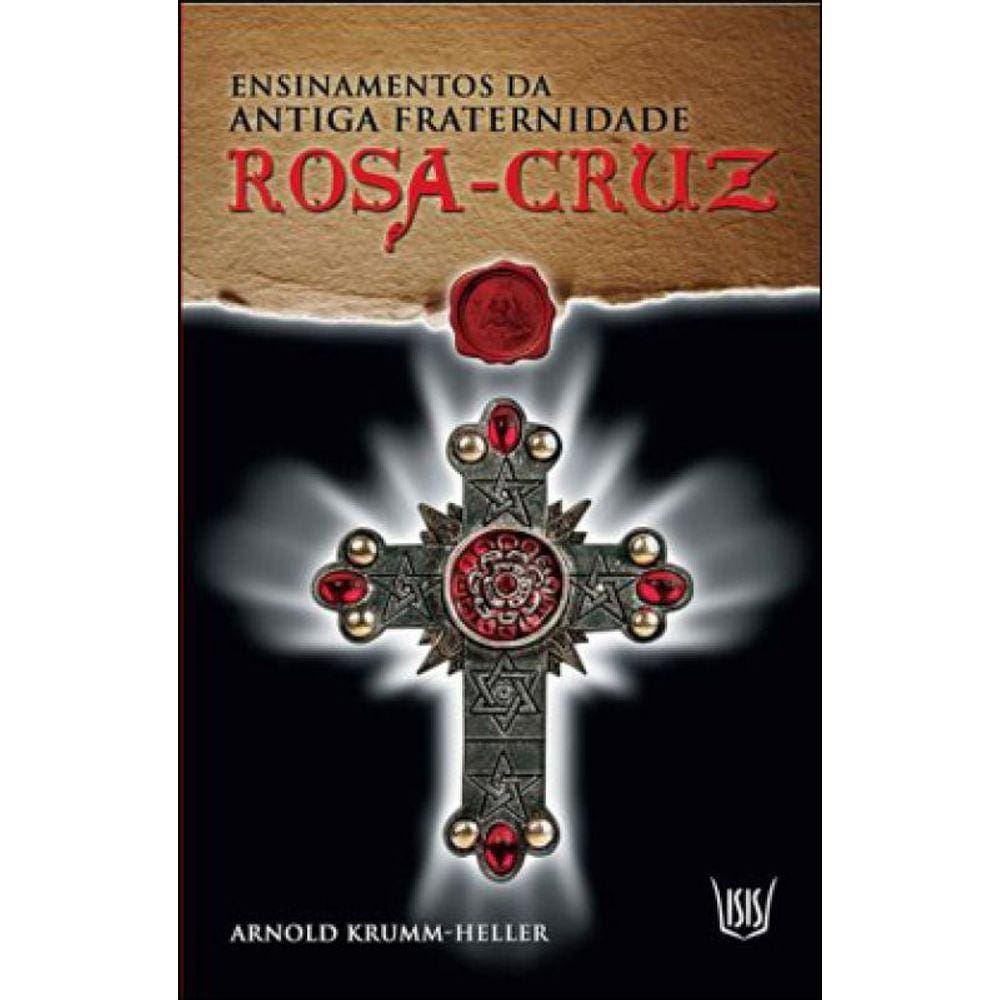 Ensinamentos Da Antiga Fraternidade Rosa Cruz