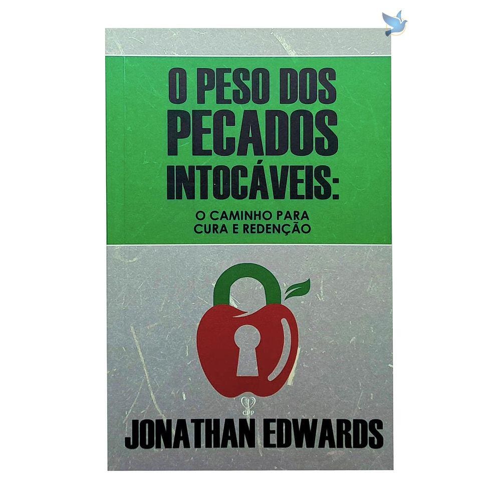 Livro O Peso Dos Pecados Intocáveis - Jonathan Edwards Baseado na Bíblia