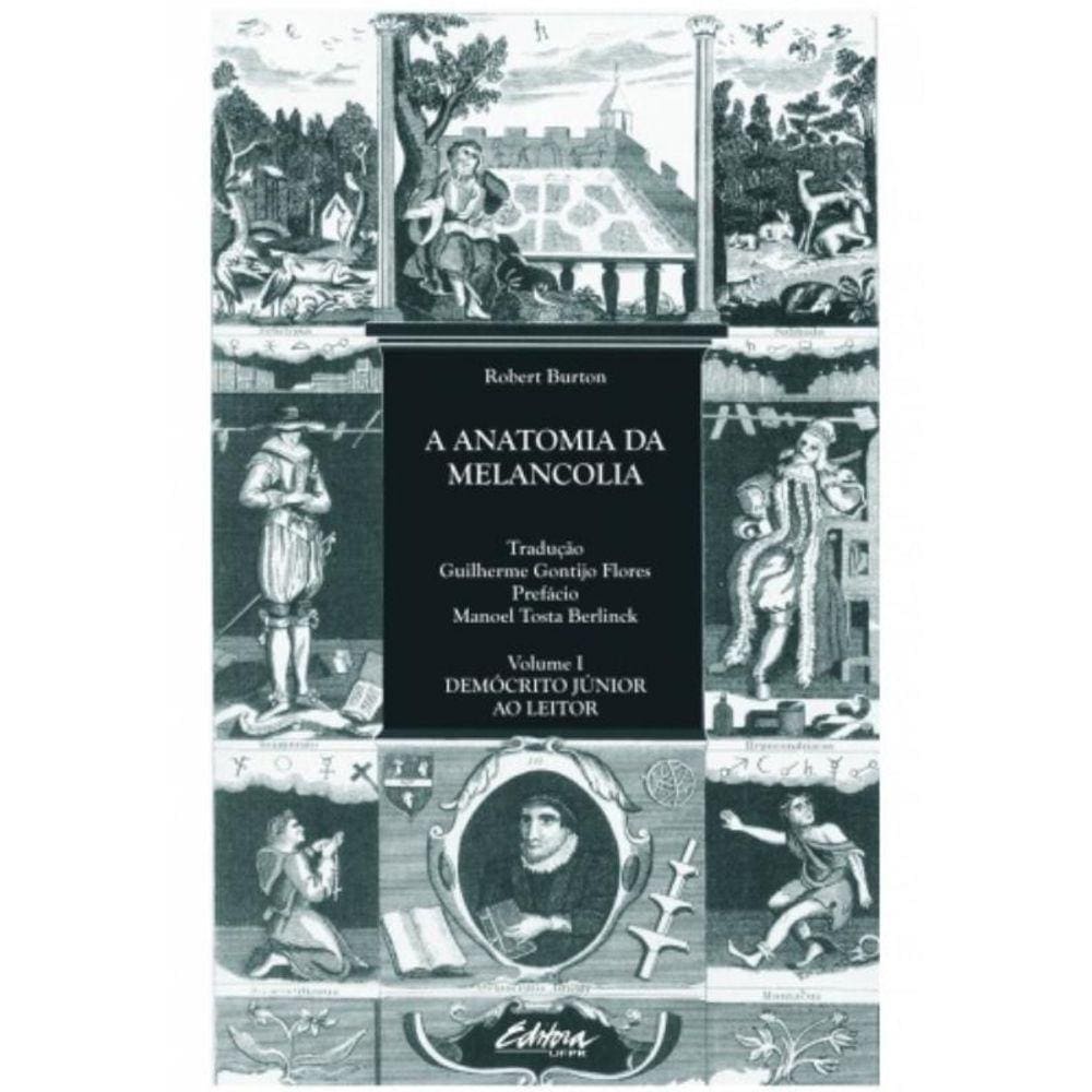 Anatomia Da Melancolia, A - Vol.1 - Demócrito Júnior Ao Leitor