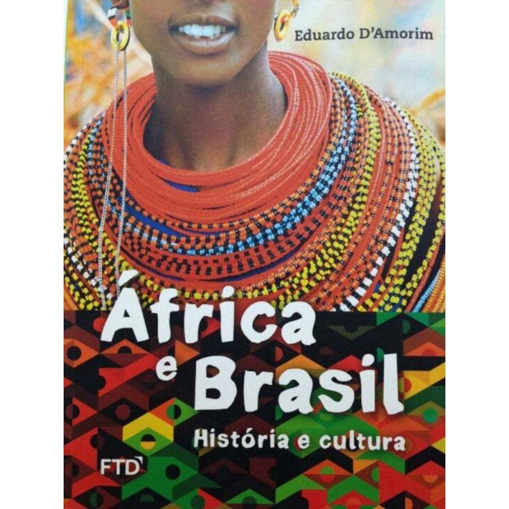 Africa E Brasil: Historia E Cultura-Ed.Renov.