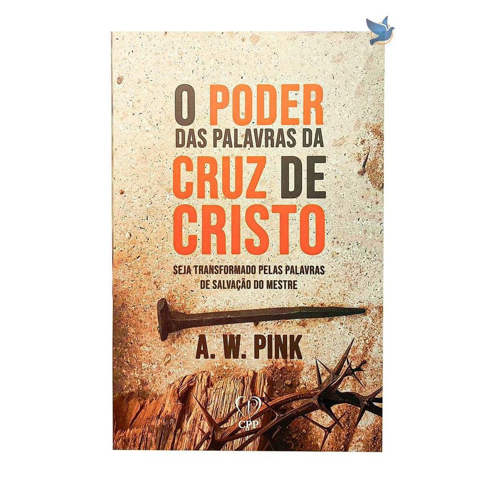O Poder das Palavras da Cruz - A. W. Pink 13,5x20,75cm 112p.