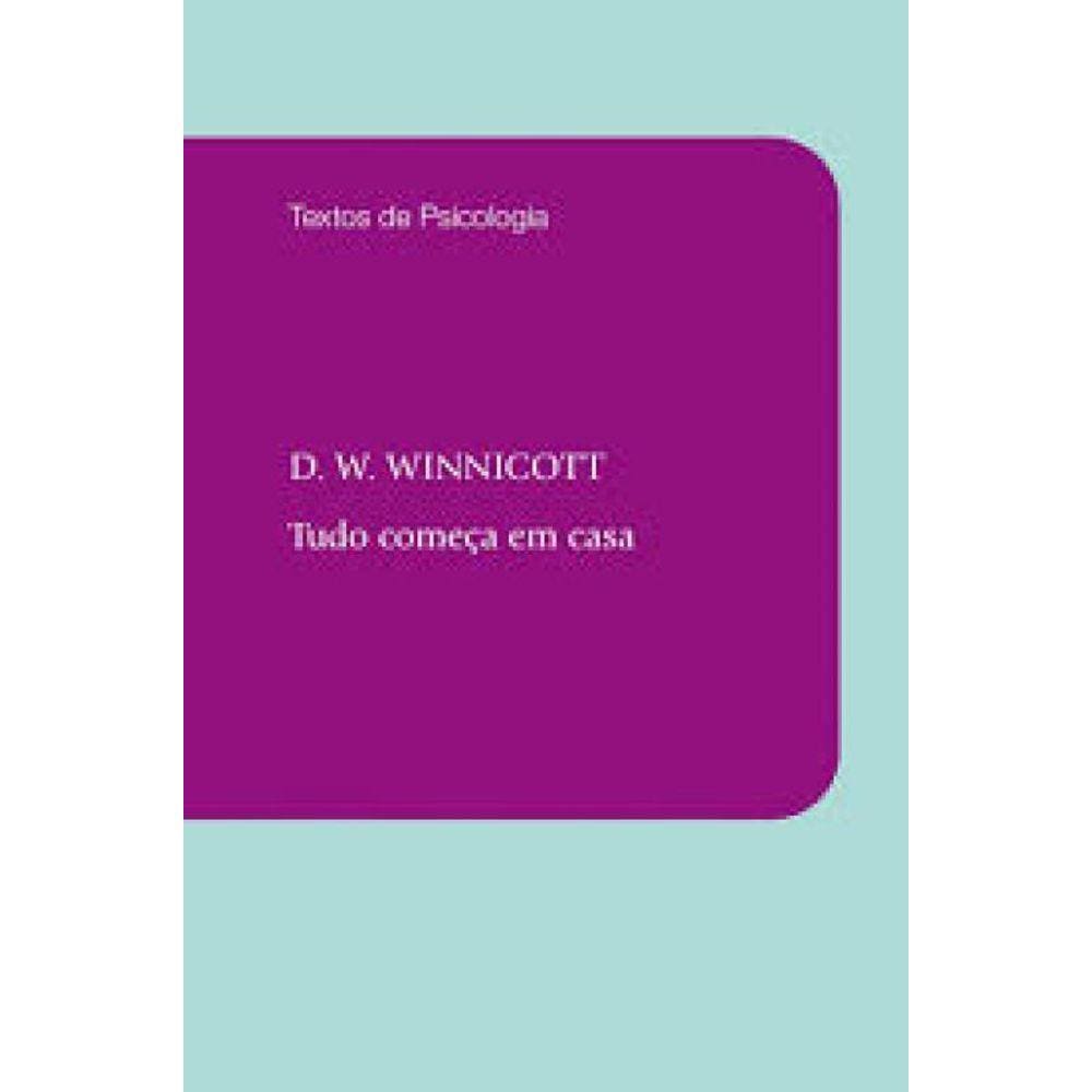 Tudo Começa Em Casa - Donald Winnicott