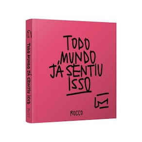 Todo Mundo Já Sentiu Isso