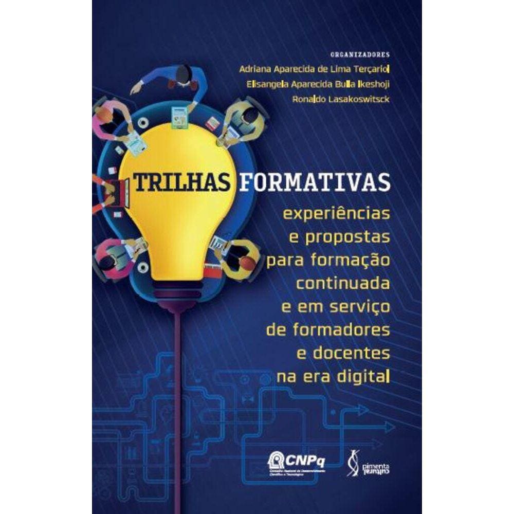 Trilhas formativas - Experiências e propostas para formação continuada e em serviço de formadores e docentes na era digital
