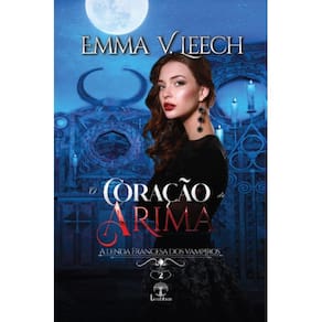 O Coração de Arima (A Lenda Francesa dos Vampiros - Livro 2)