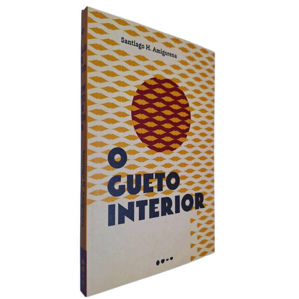 Livro Físico O Gueto Interior Santiago H. Amigorena