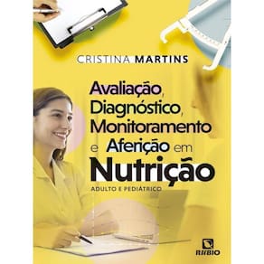 Avaliação, Diagnóstico, Monitoramento E Aferição Em Nutrição