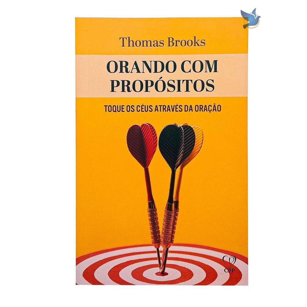 Livro Orando Com Propósito - Thomas Brooks | Espiritual Cristão | Capa Brochura | 13,5x20,75cm