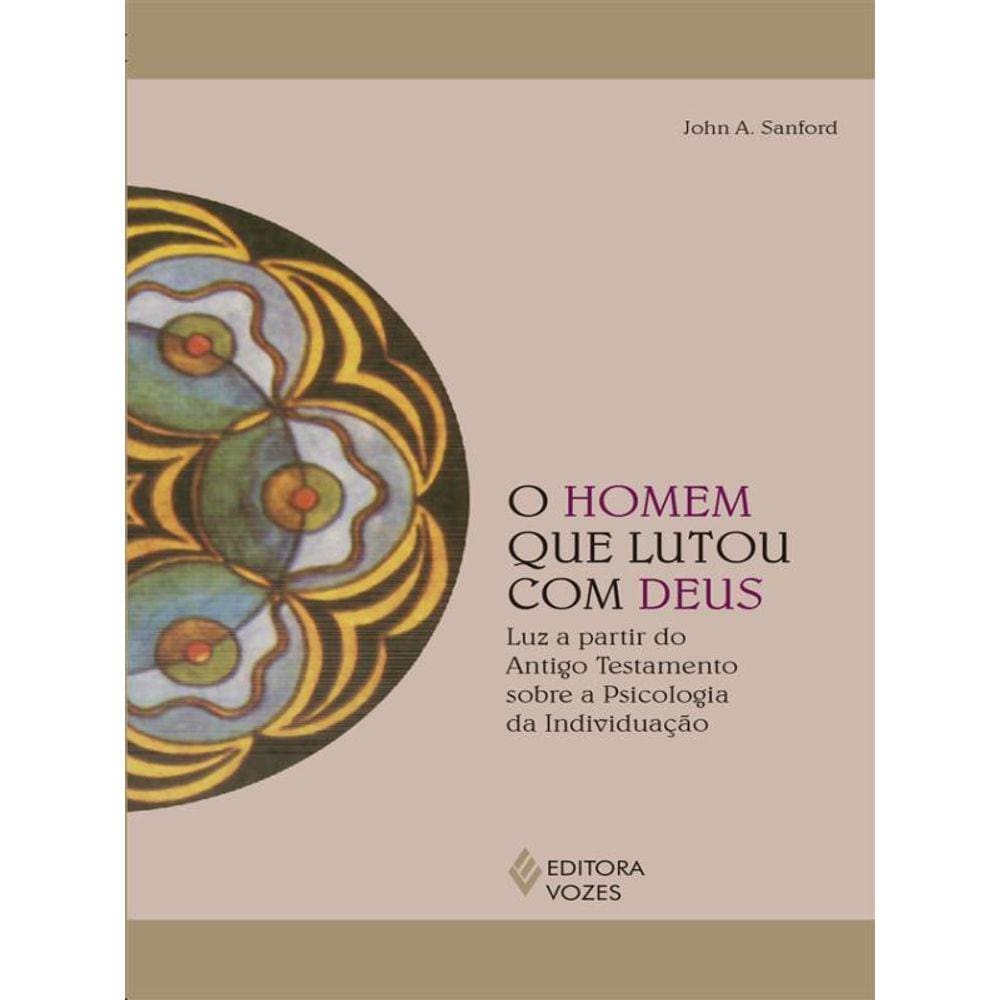 O Homem Que Lutou Com Deus