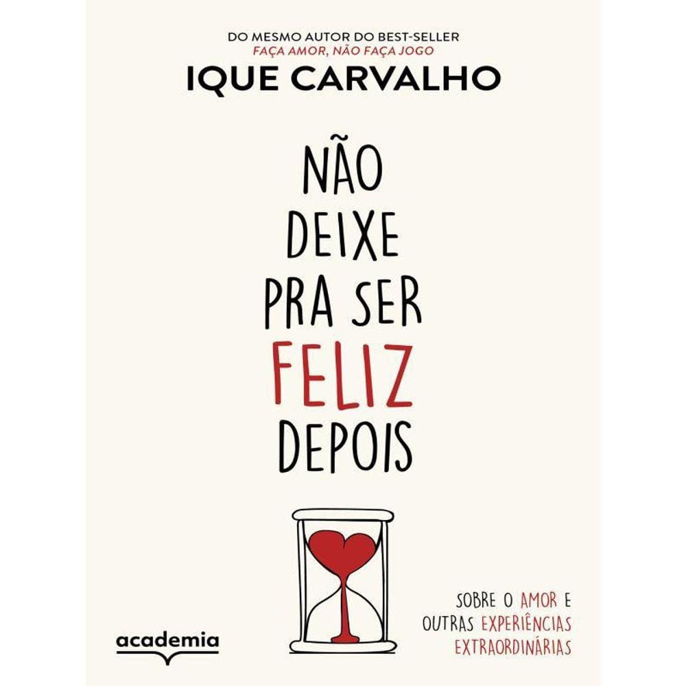Não Deixe Pra Ser Feliz Depois